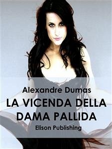 La vicenda della dama pallida (eBook, ePUB) - Dumas, Alexandre