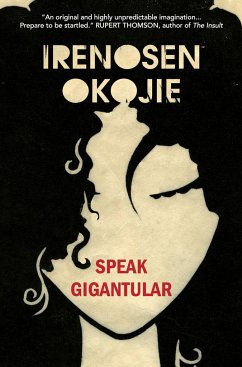 Speak Gigantular - Okojie, Irenosen