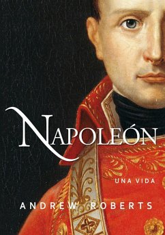 Napoleón : una vida - Roberts, Andrew