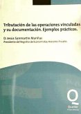 Tributación de las operaciones vinculadas y su documentación : ejemplos prácticos