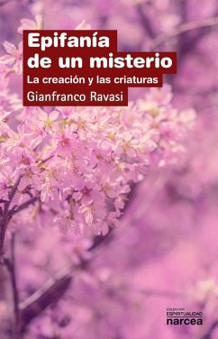 Epifanía de un misterio : la creación y las criaturas - Ravasi, Gianfranco