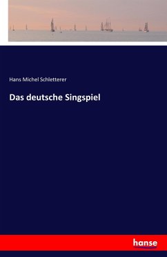 Das deutsche Singspiel - Schletterer, Hans M.