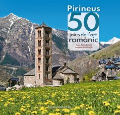 Pirineus: 50 joies de l'art romànic - Longàs, Jordi; Cartañá Mantilla, Carles