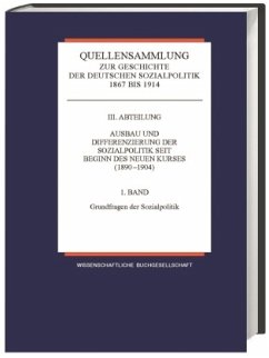 Band 1: Grundfragen der Sozialpolitik / Quellensammlung zur Geschichte der deutschen Sozialpolitik Abt.3, ABT III / BD 1