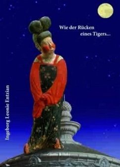 Wie der Rücken eines Tigers... - Entzian, Ingeborg Leonie