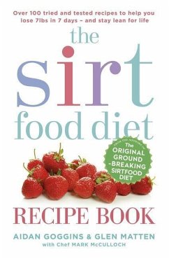 The Sirtfood Diet Recipe Book - Goggins, Aidan; Matten, Glen