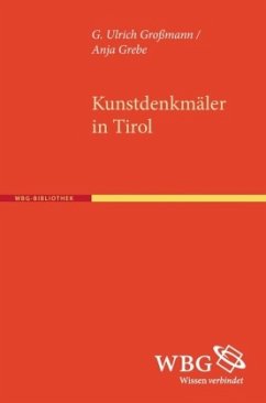 Kunstdenkmäler in Tirol - Großmann, G. Ulrich;Grebe, Anja