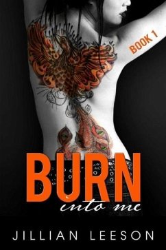 Cover Burn Into Me: Book 1 (eBook, ePUB)