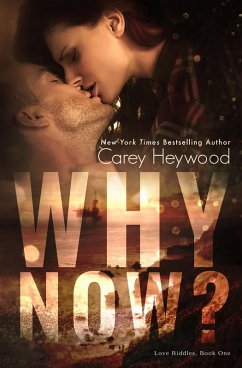 Why Now? (Love Riddles, #1) (eBook, ePUB) - Heywood, Carey