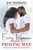 Every Woman Needs A Praying Man (Love at the Crossroads, #5) (eBook, ePUB)