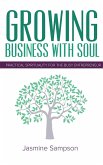 Growing Business With Soul: Practical Spirituality For The Busy Entrepreneur (eBook, ePUB)