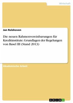Die neuen Rahmenvereinbarungen für Kreditinstitute. Grundlagen der Regelungen von Basel III (Stand 2013) (eBook, ePUB) - Rolshoven, Jan