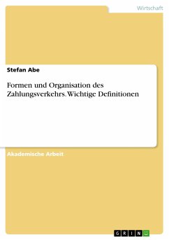 Formen und Organisation des Zahlungsverkehrs. Wichtige Definitionen (eBook, ePUB)