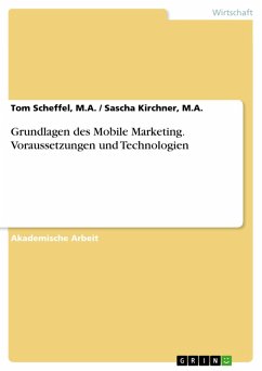 Grundlagen des Mobile Marketing. Voraussetzungen und Technologien (eBook, ePUB) - Sascha Kirchner, M. A. , Tom Scheffel, M. A.