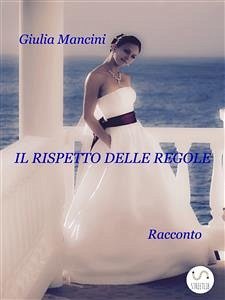 Il Rispetto delle regole (eBook, ePUB) - Mancini, Giulia