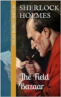 The Field Bazaar (eBook, ePUB) - Conan Doyle, Arthur