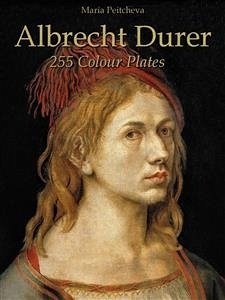 Albrecht Durer: 255 Colour Plates (eBook, ePUB) - Peitcheva, Maria