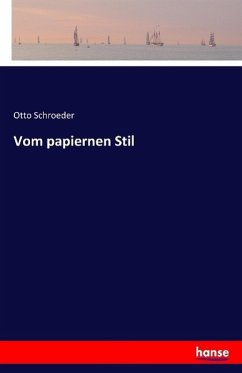 Vom papiernen Stil - Schroeder, Otto