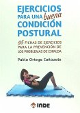 Ejercicios para una buena condición postural : 95 fichas de ejercicios para la prevención de los problemas de espalda