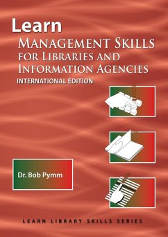 Learn Management Skills for Libraries and Information Agencies (International Edition) - Pymm, Bob