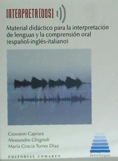 Interpreta(dos) : material didáctico para la interpretación de lenguas y la comprensión oral (inglés-español-italiano) - Torres Díaz, María Gracia