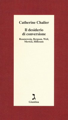 Cover Il desiderio di conversione. Rosenzweig, Bergson, Weil, Merton, Hillesum