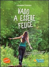 Vado a essere felice - Frescura, Loredana