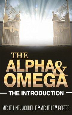 The Alpha and Omega (eBook, ePUB) - Porter, Michelline Jacquelle "Michelle"