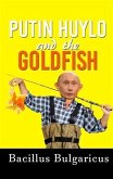 Putin Huylo and the Goldfish (eBook, ePUB)