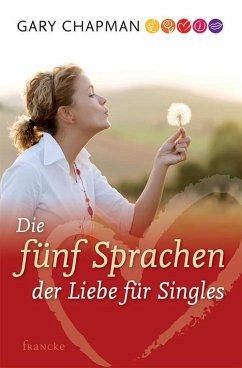 Die fünf Sprachen der Liebe für Singles (eBook, ePUB) - Chapman, Gary