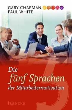 Die fünf Sprachen der Mitarbeitermotivation (eBook, ePUB) - Chapman, Gary; White, Paul