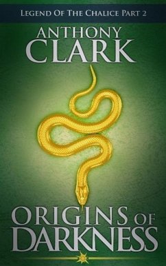 Origins Of Darkness (Legend Of The Chalice, #2) (eBook, ePUB) - Clark, Anthony