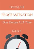 How to Kill Procrastination (eBook, ePUB)