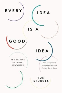 Every Idea Is a Good Idea (eBook, ePUB) - Sturges, Tom