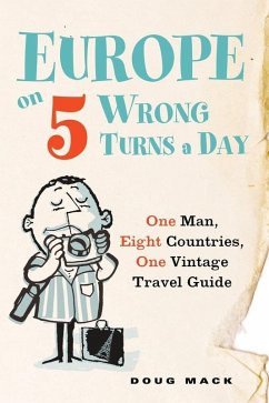 Europe on 5 Wrong Turns a Day (eBook, ePUB) - Mack, Douglas S.