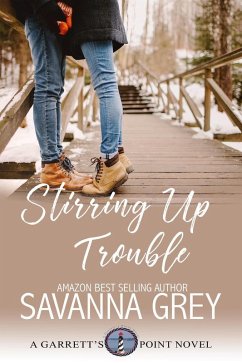 Stirring Up Trouble (Garrett's Point Novel, #3) (eBook, ePUB) - Grey, Savanna