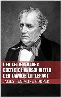 Der Kettenträger oder die Handschriften der Familie Littlepage (eBook, ePUB) - Fenimore Cooper, James