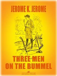 Three Men on the Bummel (eBook, ePUB) - K. Jerome, Jerome; K. Jerome, Jerome