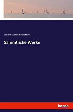 Sämmtliche Werke - Herder, Johann Gottfried