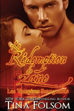 La rédemption de Zane (Les Vampires Scanguards - Tome 5) - Folsom, Tina