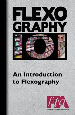FLEXOGRAPHY 101 - An Introduction to Flexography - Technical Association, Flexographic