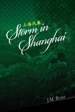 Storm in Shanghai - Bush, J. M.