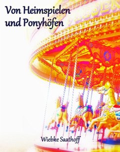 Von Heimspielen und Ponyhöfen (eBook, ePUB) - Saathoff, Wiebke