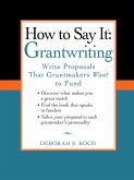 How to Say It: Grantwriting (eBook, ePUB)