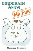 Birdbrain Amos, Mr. Fun (eBook, ePUB)