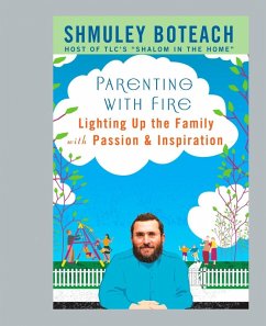Parenting With Fire (eBook, ePUB) - Boteach, Shmuley