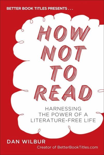How Not to Read (eBook, ePUB) How Not to Read (eBook, ePUB)