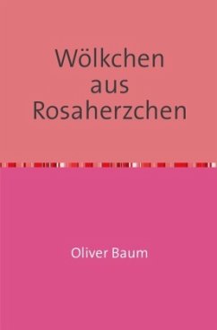 Wölkchen aus Rosaherzchen - Baum, Oliver