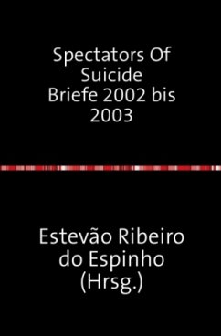 Spectators Of Suicide Briefe 2002 bis 2003 - Ribeiro do Espinho, Estevão