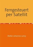 Ferngesteuert per Satellit